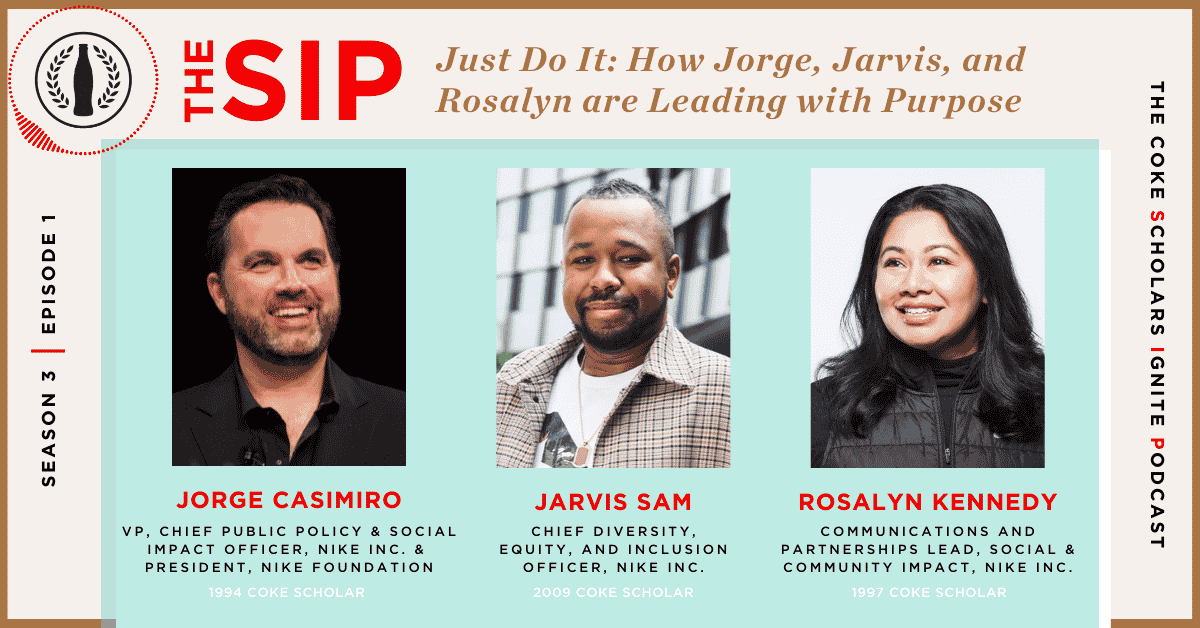 ticket aantrekken referentie Just Do It: How Jorge, Jarvis, and Rosalyn are Leading with Purpose -  Coca-Cola Scholars Foundation